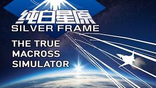 SilverFrame: The True Macross Simulator™