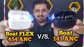 Boat Airdopes FLEX 454 ANC vs Boat Airdopes 141 ANC. Which is the Best ANC TWS under 2000?