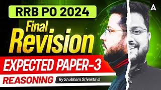 IBPS RRB PO 2024 | RRB PO Reasoning Final Revision Expected Paper 3 | By Shubham Srivastava