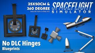 SFS No DLC 360° Hinges BLUEPRINTS! - Spaceflight Simulator