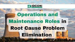 Operations and Maintenance Roles in Root Cause Problem Elimination