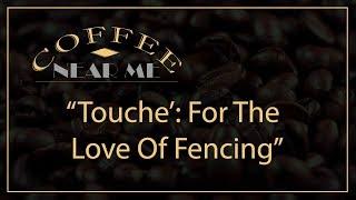 Touche’: For The  Love Of Fencing | Coffee Near Me | WKU PBS