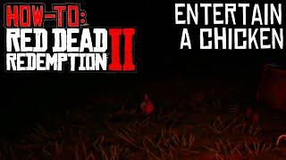 Ch. 11 How to Entertain a Chicken in Red Dead Redemption 2