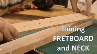 Fretboard and Neck finally join forces! - Custom Guitar Build - E04 The Neck