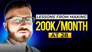 Lessons From Making 200k A Month At 28