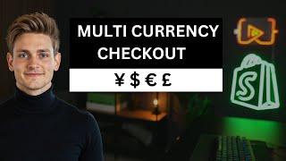 Shopify: How to Offer Multiple Currencies (Multi-Currency Checkout)