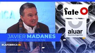 La Fábrica #9 - Javier Madanes (Aluar - Fate)