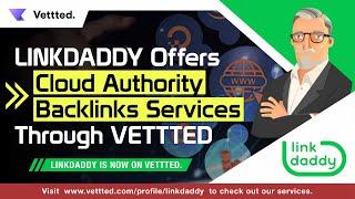 LinkDaddy Offers Cloud Authority Backlinks Services Through Vettted