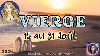  VIERGE  15 au 31 AOÛT  Vous avancez victorieux même si le chemin vous semblent étroit   ️ 2024