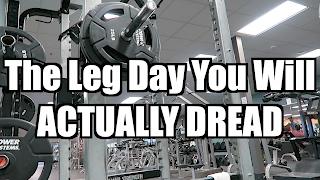 The Leg Day You Will ACTUALLY DREAD