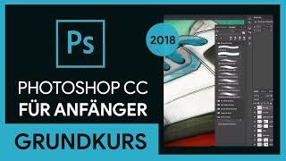 Adobe Photoshop CC 2018 Grundkurs für Anfänger (Tutorial)