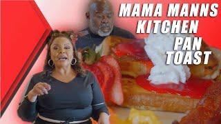 Mama Mann's Kitchen | Episode 4 | Mama's Pan Toast