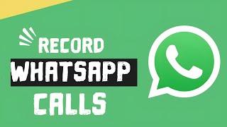 Record Whtasapp Calls | Call Recorder App For Calls & Whatsapp Calls