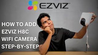 How to Set Up EZVIZ H8C WiFi Camera on Your Mobile Phone | Easy Installation Guide 2024