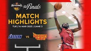 Highlights Finals Game 3: Hong Kong Eastern vs Saigon Heat