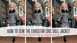 How To Sew A Doll Jacket with Peplum / VDC Ellowyne Wilde Subscription / Eurostar Chic Pattern