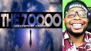 THE 70,000 - JANNAH WITH NO JUDGEMENT | Mr Whaatwaa