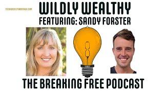 Wildly Wealthy. Featuring Sandy Forster.