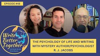 The Psychology of Life and Writing with Mystery Author/Psychologist R. J. Jacobs