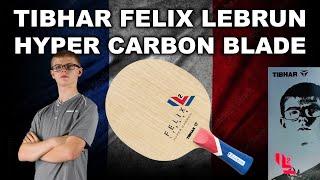 Tibhar Felix Lebrun Hyper Carbon Table Tennis Blade - A Closer Look 