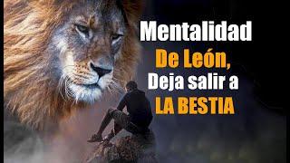 MENTALIDAD DE LEÓN, todos quieren tener éxito, pero no están dispuestos a pagar el precio Motivación