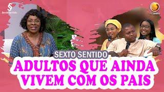 Adultos que ainda vivem com os Pais | Sexto Sentido | TV ZIMBO