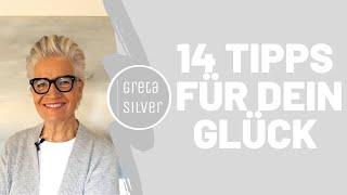 14 Tipps für Dein wahres Glück - glücklich sein kann man lernen. Greta-Silver.de