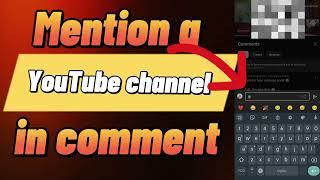 How to Mention a You Tube Channel in Comment Section (2024)