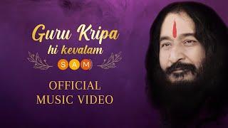 Guru Kripa Hi Kevalam | Official Music Video | SAM Workshops | DJJS