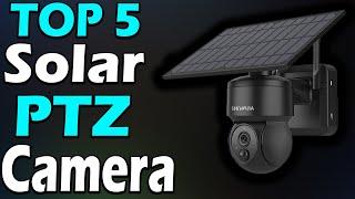 TOP 5 Best Solar PTZ Camera Review In 2024