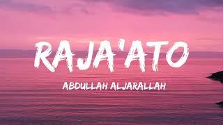 Raja'ato | Abdullah Aljarallah | Nasheed | Vocals Only (Lyrics)