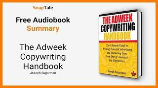 The Adweek Copywriting Handbook by Joseph Sugarman: 11 Minute Summary