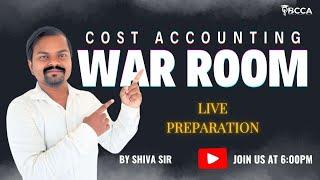 CMA INTER | COST ACCOUNTING | WAR ROOM | LIVE PREPARATION | BY SHIVA SIR | JUN/DEC 2025