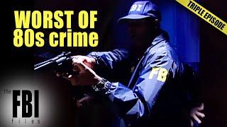 Biggest Cases of the 80s | TRIPLE EPISODE | FBI Files