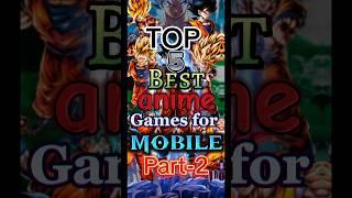 Top 5 Best Anime Games For Android part-2 #shorts