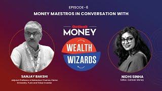 Wealth Wizards: Money Maestros Ep. 6 with Sanjay Bakshi | Full Video