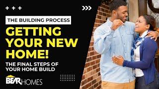 Walk Through, Closing & Moving Day! | Bear Homes 101 - The Building Process