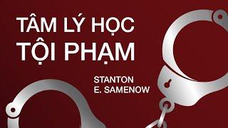 [Sách Nói] Tâm Lý Học Tội Phạm - Tập 1 - Chương 1 | Stanton E. Samenow