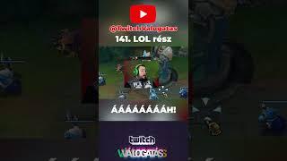 ÁÁÁÁÁÁHHH - LOL TWITCH VÁLOGATÁS #lol  #leagueoflegends  #twitch  #streamer  #live