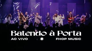 BATENDO À PORTA | fhop music (Ao Vivo)