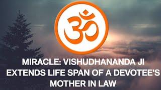 MIRACLE: Vishuddhananda Paramahansa extends the life span of a devotee's relative