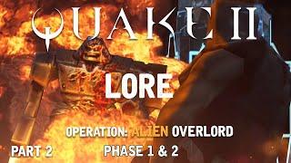 Quake Lore: Delving into the Heart of Quake 2 - Operation Alien Overlord Phase 1&2  (Part 2)