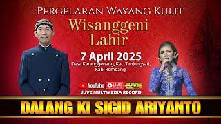  LIVE WAYANG KULIT KI SIGID ARIYANTO - 7 APRIL 2025 -  LAHIRE WISANGGENI