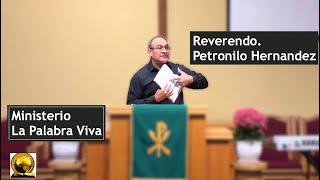Predicación | Reverendo.Petronilo Hernandez | La Palabra Viva