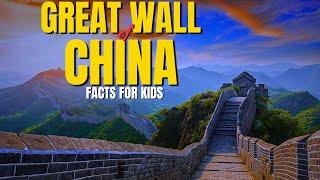 The Great Wall of China Amazing Facts for Kids