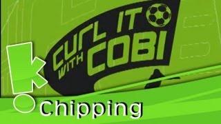 SOCCER TIPS: Curl it with Cobi - Chipping