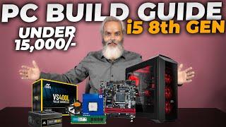 Rs 15,000/-  PC Build Guid with i5 8th Gen