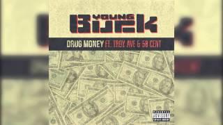 Young Buck ft. Troy Ave & 50 Cent - "Drug Money"