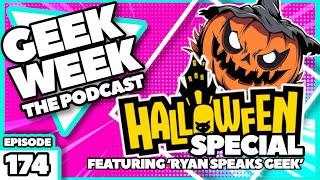 Geek Week Episode 174 - Halloween Horror Special