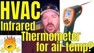 Infrared thermometers accurate for HVAC? Truth Bombs on getting temperature readings!